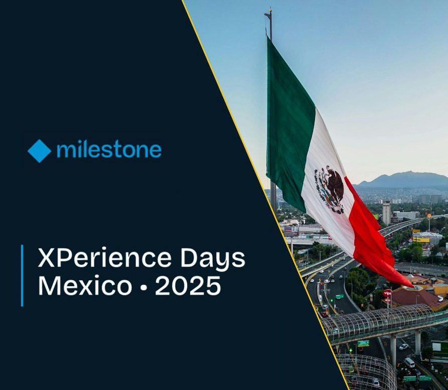 Milestone Xperience Days llega a ciudad de México con innovación en gestión de video inteligente y analítica operativa