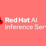 Red Hat ofrece inferencia de IA mejorada en AWS