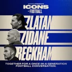 EA Sports presenta Icons of Football: la charla histórica entre Beckham, Zidane y Zlatan