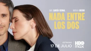 HBO Max estrenará ‘Nada Entre Los Dos’, película protagonizada por Gael García Bernal y Natalia Oreiro