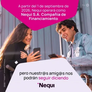 Nequi iniciará operaciones como Compañía de Financiamiento independiente del Grupo Cibest a partir de septiembre